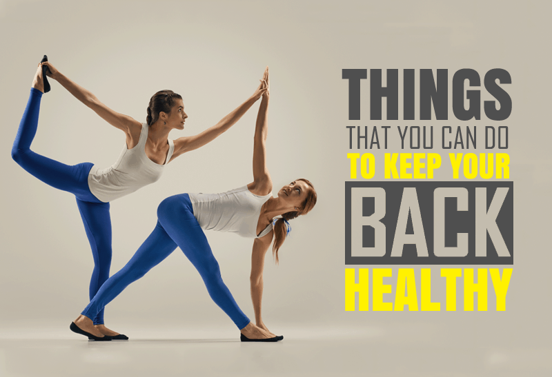 Things That You Can Do To Keep Your Back Healthy