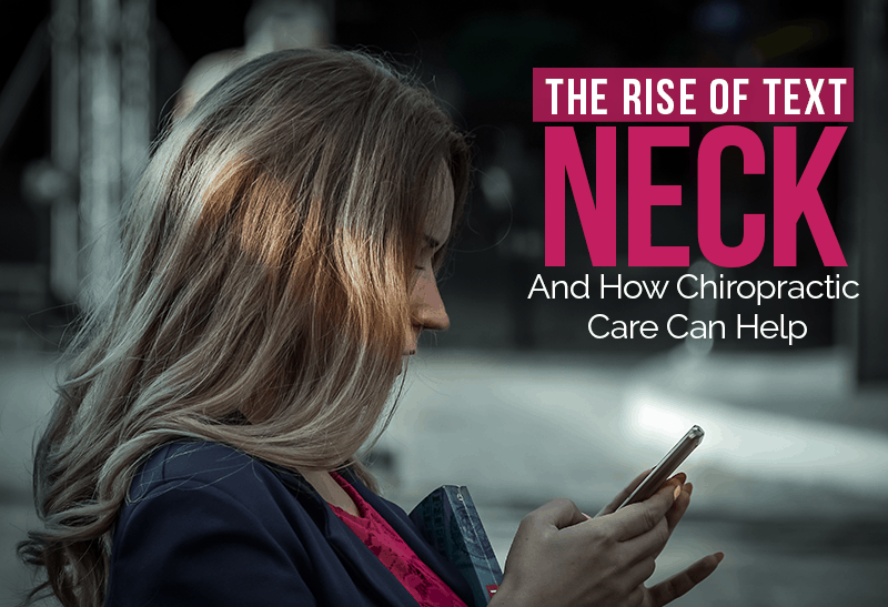 The Rise Of Text Neck And How Chiropractic Care Can Help