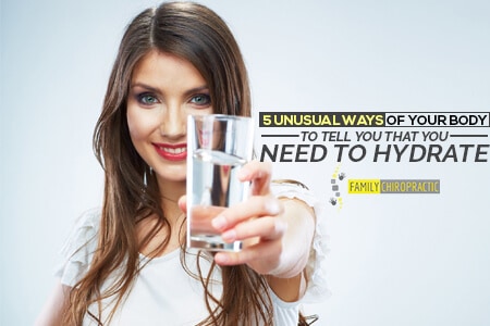 5 Unusual Ways Of Your Body To Tell You That You Need To Hydrate