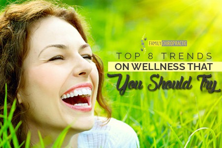 Top 8 Trends On Wellness That You Should Try