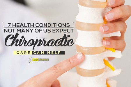 7 Health Conditions Not Many Of Us Expect Chiropractic Care Can Help