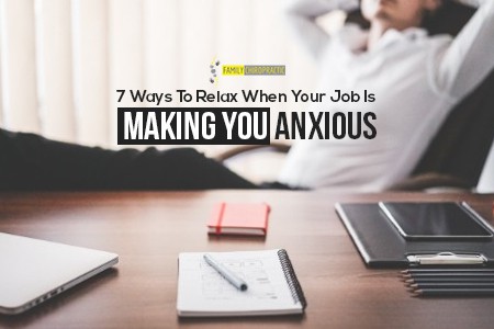 7 Ways To Relax When Your Job Is Making You Anxious