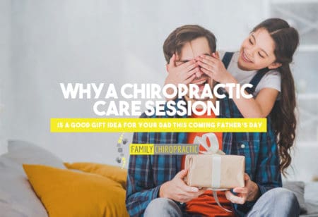 Why A Chiropractic Care Session Is A Good Gift Idea For Your Dad This Coming Father’s Day